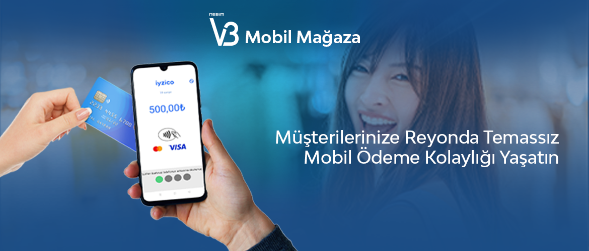 Nebim V3 Mobil Mağaza ile Müşterilerinize Reyonda Temassız Mobil Ödeme Kolaylığı Yaşatın